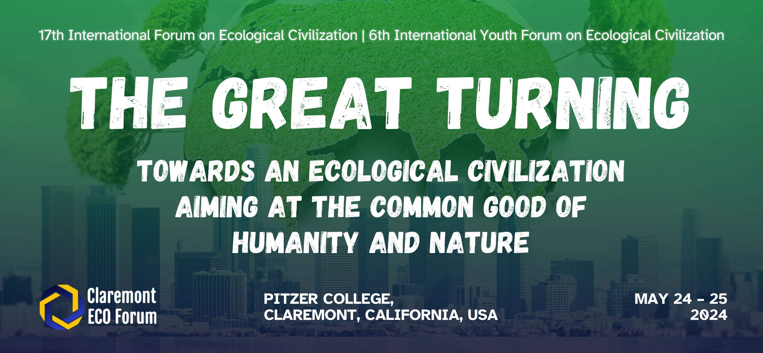 The Great Turning: Towards an Ecological Civilization Aiming at the Common Good of Humanity and Nature | 17th International Forum on Ecological Civilization & 6th International Youth Forum on Ecological Civilization